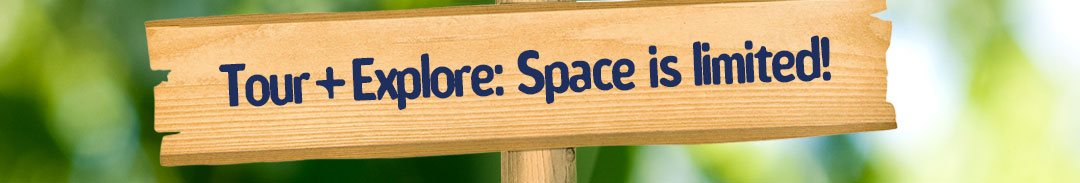 Tour and Explore: Space is limited!